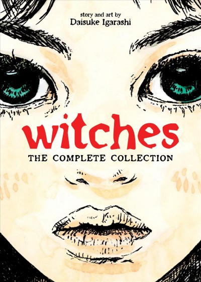 Witches : the complete collection / story and art by Daisuke Igarashi ; translation by Kathryn Henzler.