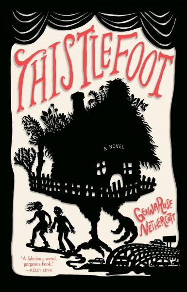 Thistlefoot : a novel / GennaRose Nethercott.
