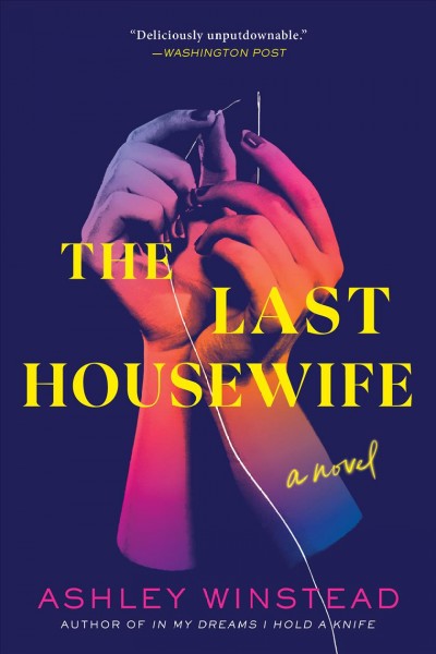 The last housewife : a novel / Ashley Winstead.