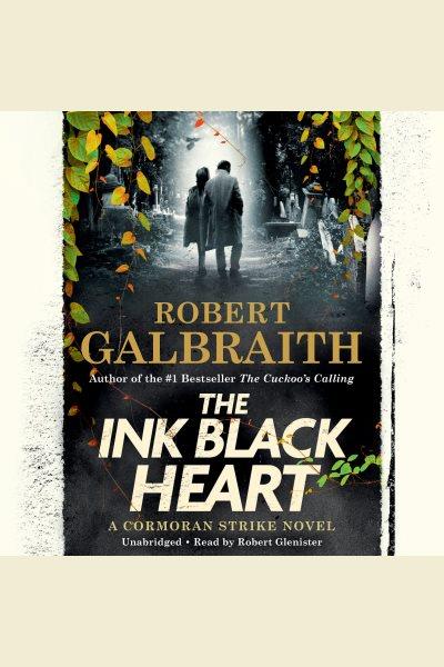 The ink black heart / Robert Galbraith.