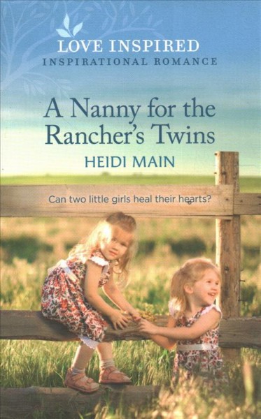 A nanny for the rancher's twins / Heidi Main.