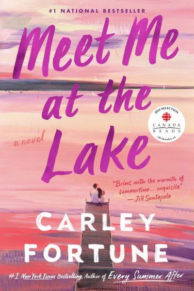 Meet me at the lake [electronic resource]. Carley Fortune.