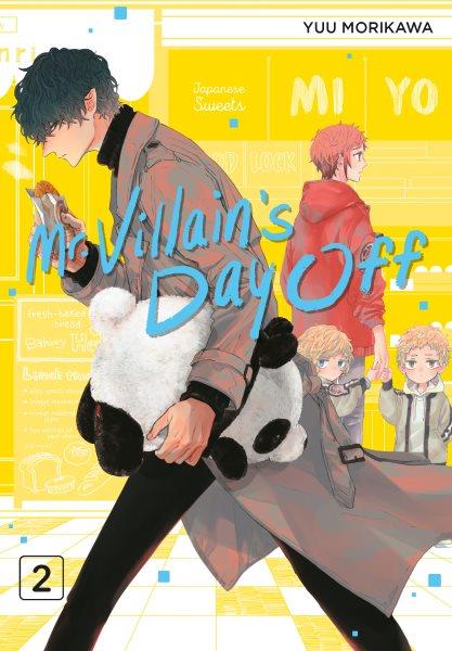 Mr. Villain's day off. 2 / Yuu Morikawa ; translator, Julie Goniwich ; letterer, Kelsey Denton.