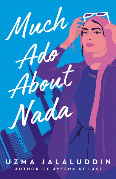Much ado about nada : a novel / by Uzma Jalaluddin.