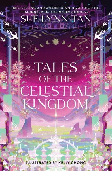 Tales of the celestial kingdom / Sue Lynn Tan.