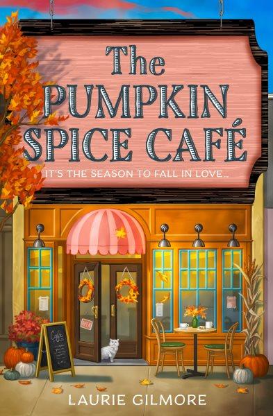 The Pumpkin Spice Café / Laurie Gilmore.
