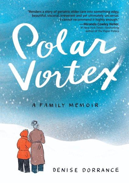 Polar vortex : a family memoir / Denise Dorrance.