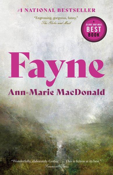 Fayne : a novel / by Ann-Marie MacDonald.