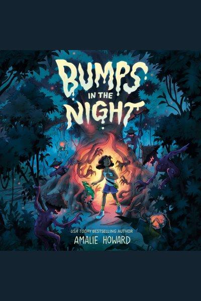 Bumps in the night / Amalie Howard.