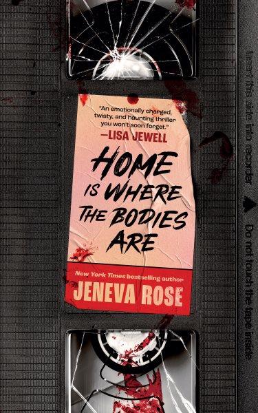 Home Is Where the Bodies Are [electronic resource] / Jeneva Rose.