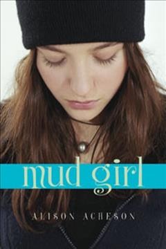 Mud girl / Alison Acheson.