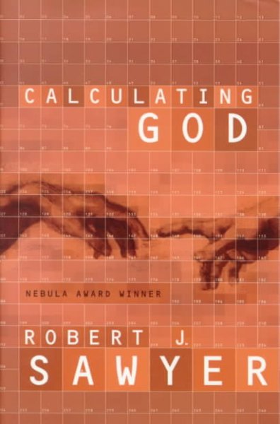Calculating God / Robert J. Sawyer.