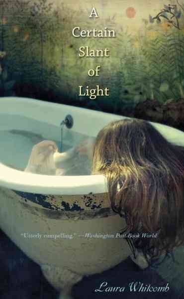 A certain slant of light / by Laura Whitcomb.