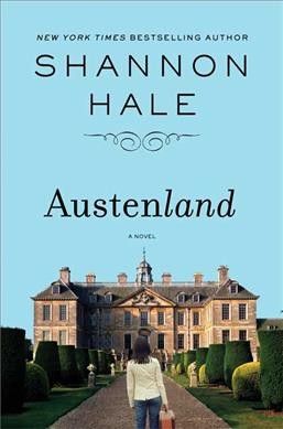 Austenland : a novel / Shannon Hale.