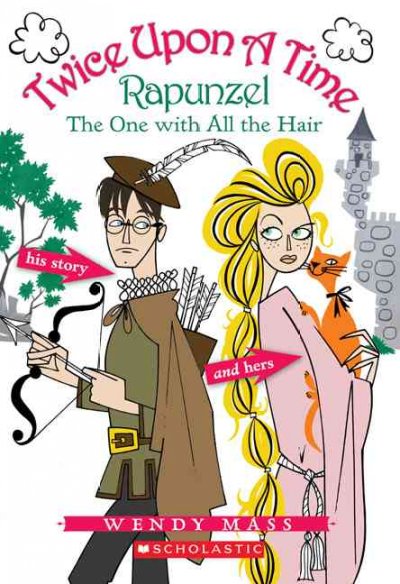 Rapunzel, the one with all the hair / Wendy Mass.