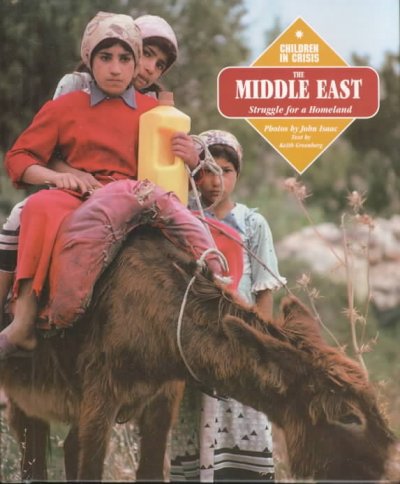 The Middle East : struggle for a homeland / photos by John Isaac ; text by Keith Greenberg.