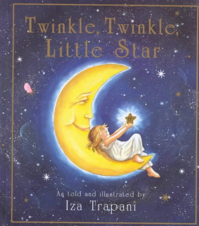 Twinkle, twinkle, little star / as told and illustrated by Iza Trapani.