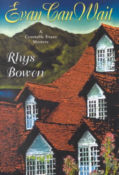 Evan can wait : a Constable Evans mystery / Rhys Bowen.
