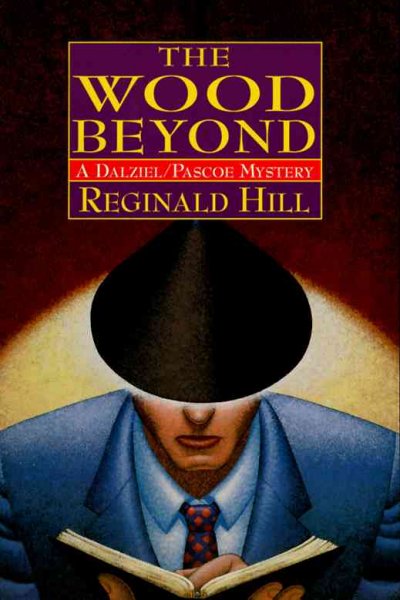 The wood beyond : a Dalziel/Pascoe mystery / Reginald Hill.