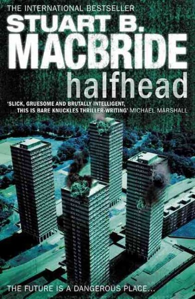 Halfhead / Stuart B. MacBride.