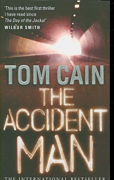 The accident man : a novel / Tom Cain.