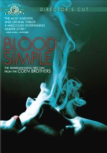 Blood simple [DVD videorecording] / Ted and Jim Pedas, and Ben Barenholtz present : a River Road production ; directed by Joel Coen ; produced by Ethan Coen ; written by Joel Coen and Ethan Coen.