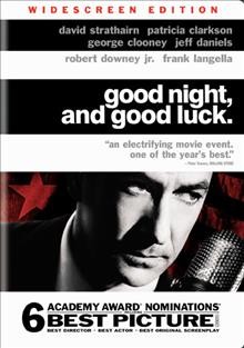 Good night, and good luck [videorecording] / Warner Independant Pictures ... [et al.] ; directed by George Clooney ; written by George Clooney & Grant Heslov ; produced by Grant Heslov.
