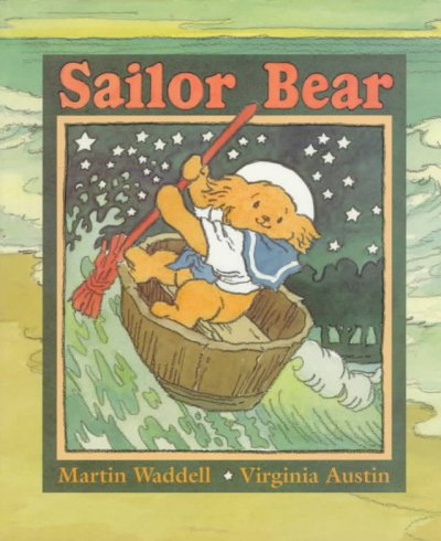 Sailor Bear / by Martin Waddell ; illustrated by Virginia Austin.