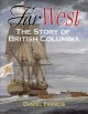 Go to record Far west : the story of British Columbia