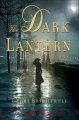 The dark lantern : a novel  Cover Image