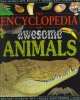 Encyclopedia of awesome animals. Cover Image