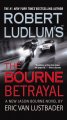 Robert Ludlum's The Bourne betrayal : a new Jason Bourne novel  Cover Image