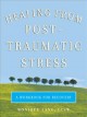 Healing from post-traumatic stress a workbook for recovery  Cover Image