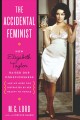 The accidental feminist how Elizabeth Taylor raised our consciousness and we were too distracted by her beauty to notice  Cover Image