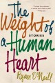 The weight of a human heart : stories  Cover Image