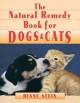 The natural remedy book for dogs & cats Cover Image