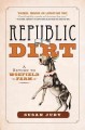 Go to record Republic of dirt : a return to Woefield Farm