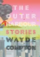 The outer harbour : stories  Cover Image