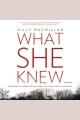 What she knew : a novel  Cover Image