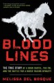 Bloodlines : the true story of a drug cartel, the FBI, and the battle for a horse-racing dynasty  Cover Image
