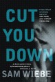 Cut you down : a Wakeland novel / Book 2  Cover Image