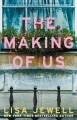 The making of us : a novel  Cover Image