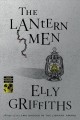 The lantern men : a Dr. Ruth Galloway mystery  Cover Image