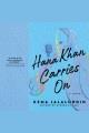 Hana Khan carries on : a novel  Cover Image