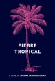 Fiebre tropical : a novel  Cover Image