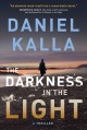 Go to record The darkness in the light : a thriller