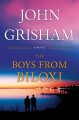 The boys from biloxi A legal thriller. Cover Image